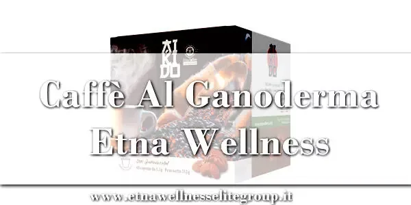 Caffè Al Ganoderma Etna Wellness | Storia e Capsule Reishi Etna Coffee
