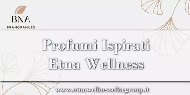 Profumi BNA Etna Wellness ispirati agli originali, catalogo donna uomo e unisex