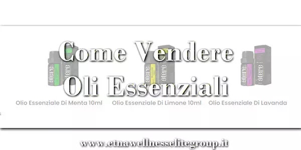 Vendere oli essenziali con la Linea Etere Etna Wellness