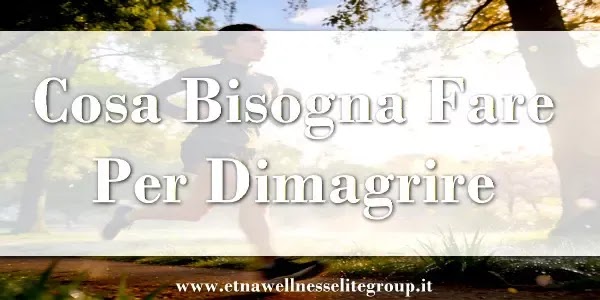 Cosa bisogna fare per dimagrire: errori da evitare e supporti Etna Wellness da valutare