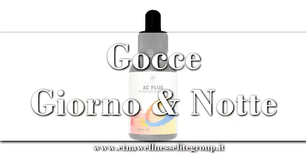 Gocce giorno e notte Etna Wellness: AC Plus per il benessere