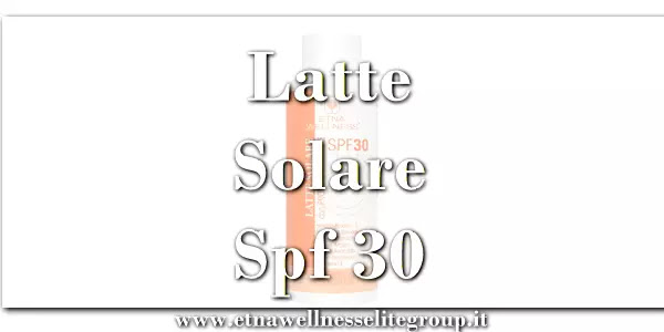 Latte Solare SPF 30 Etna Wellness crema solare corpo idratante con acido ialuronico
