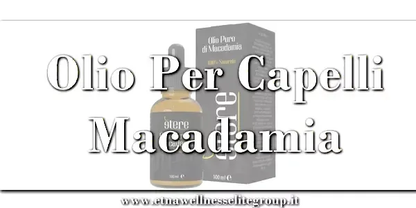 Olio di macadamia per capelli secchi e crespi Etna Wellness
