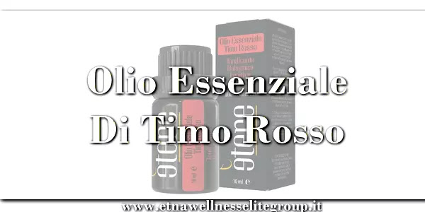 Olio essenziale di timo rosso Etna Wellness puro 100% 10 ml