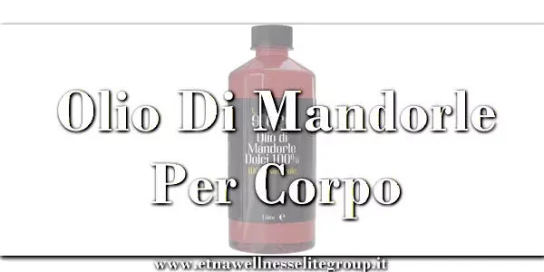 Olio di mandorle dolci per corpo pelle e gambe Etna Wellness