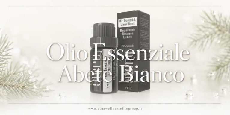 Olio essenziale abete bianco Etna Wellness proprietà uso e prezzo