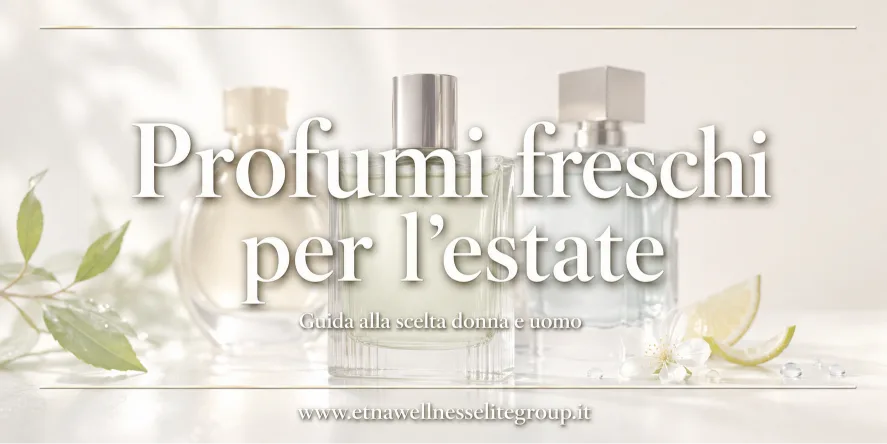 Profumi freschi per l’estate Etna Wellness Elite Group